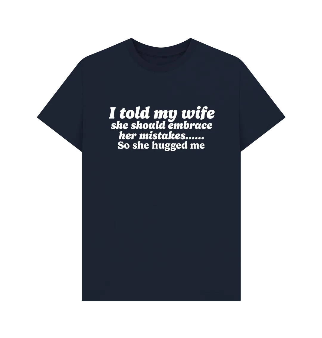 Told My Wife T-shirt