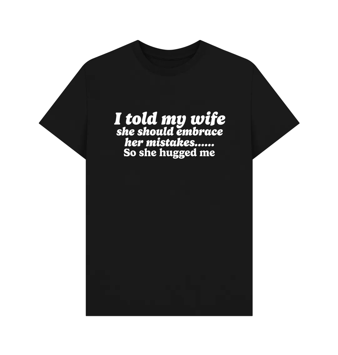 Told My Wife T-shirt