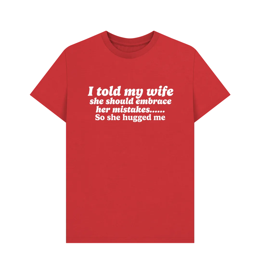 Told My Wife T-shirt