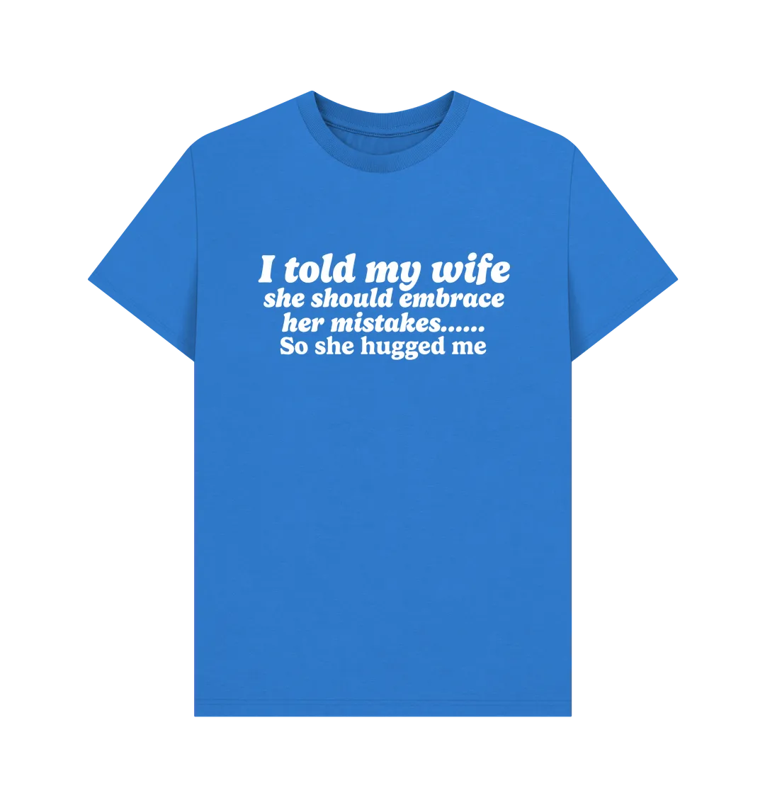 Told My Wife T-shirt